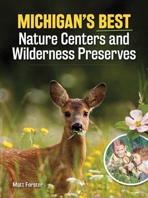 cover image of Michigan's Best Nature Centers and Wilderness Preserves